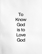 To Know God Is To Love God